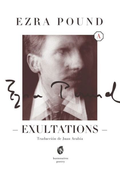 Exultations - Ezra Pound - Bøker - BUENOSAIRES POETRY - 9789874197511 - 1. november 2019