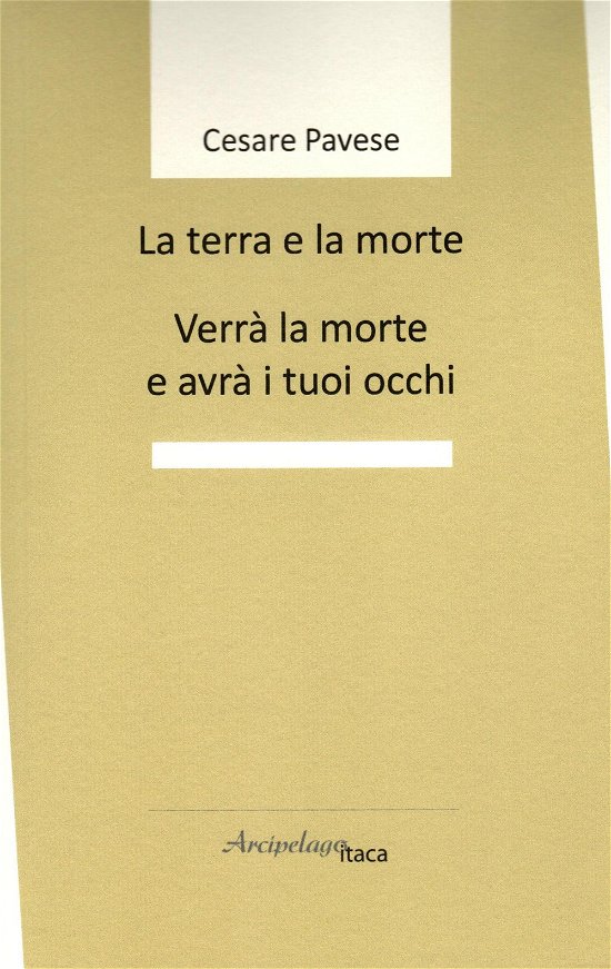 Cover for Cesare Pavese · La Terra E La Morte. Verra La Morte E Avra I Tuoi Occhi (Book)