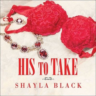 Cover for Shayla Black · His to Take (CD) (2015)