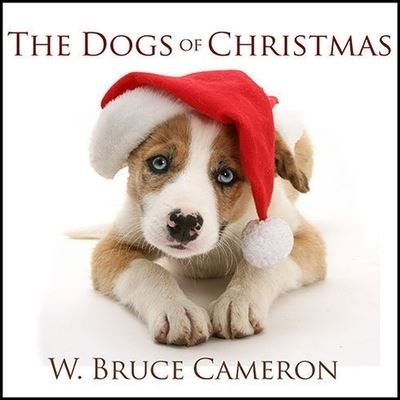 Cover for W Bruce Cameron · The Dogs of Christmas Lib/E (CD) (2013)