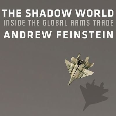 Cover for Andrew Feinstein · The Shadow World (CD) (2011)