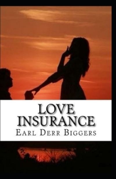 Cover for Earl Derr Biggers · Love Insurance Annotated (Paperback Book) (2021)