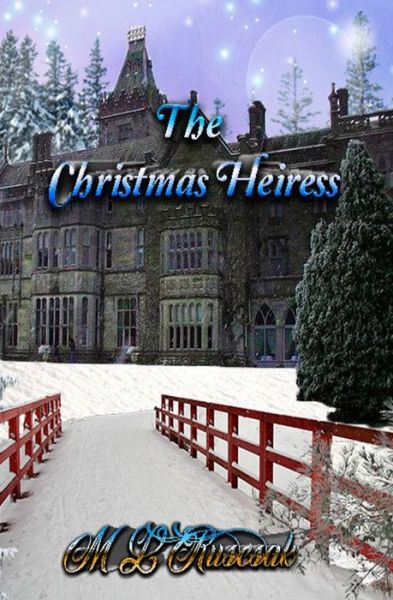 Cover for M L Ruscsak · The Christmas Heiress (Paperback Book) (2021)