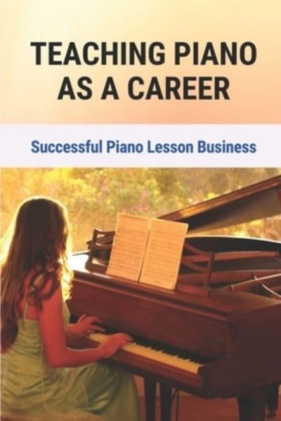 Cover for Rickie Maniatis · Teaching Piano As A Career (Paperback Book) (2021)