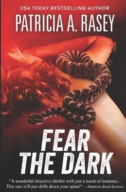 Fear the Dark - Patricia A Rasey - Bøger - Independently Published - 9798567853511 - 20. november 2020