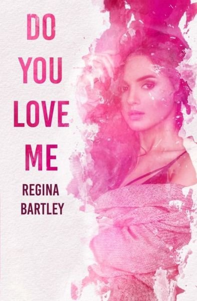 Cover for Regina Bartley · Do you love me? (Paperback Book) (2020)