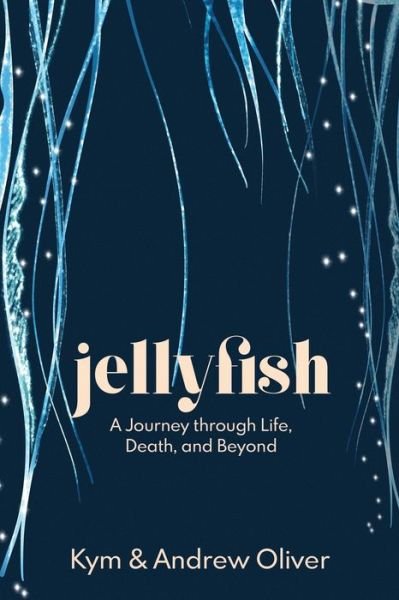 Cover for Kym And Andrew Oliver · Jellyfish (Pocketbok) (2021)