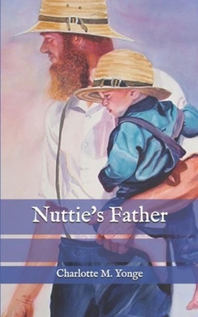 Nuttie's Father - Charlotte M Yonge - Books - Independently Published - 9798573764511 - November 30, 2020