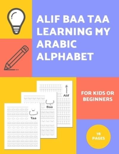 Cover for Bekind Publishing · Alif Baa Taa Learning My Arabic Alphabet For Kids Or Beginners (Pocketbok) (2021)