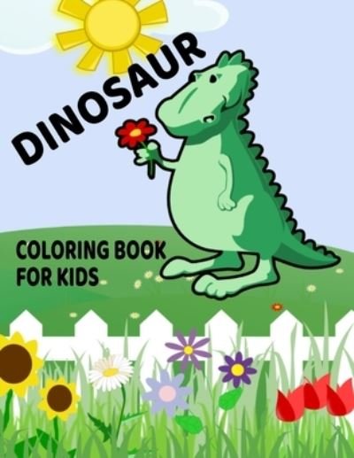 Cover for Independently Published · Dinosaur Coloring Book For Kids (Paperback Book) (2021)