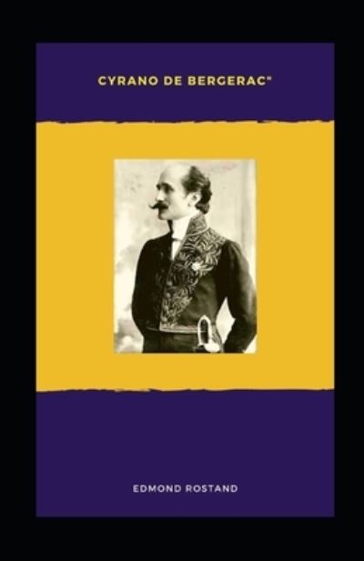 Cyrano de Bergerac Edmond Rostand illustree - Edmond Rostand - Books - Independently Published - 9798591667511 - January 7, 2021