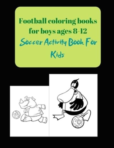 Cover for Project Design · Football coloring books for boys ages 8-12 (Paperback Book) (2021)