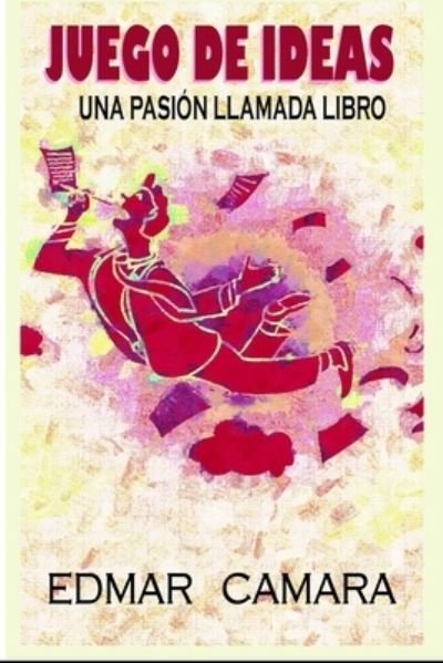 Cover for Edmar Camara · Juego De Ideas (Paperback Bog) (2021)