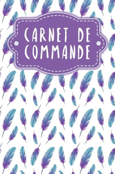 Carnet de commande - Gerda Wagner - Books - INDEPENDENTLY PUBLISHED - 9798610540511 - February 7, 2020