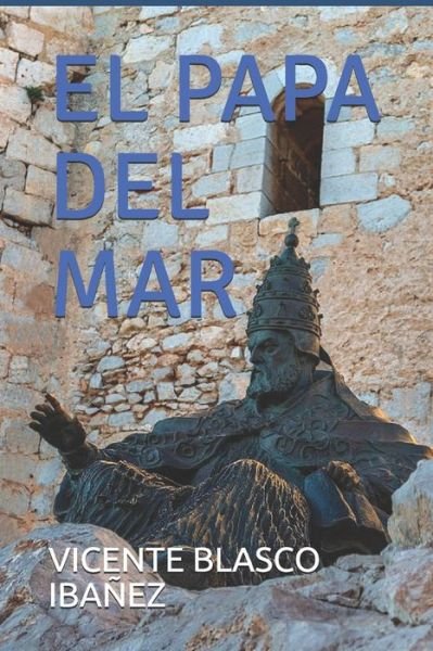 Cover for Vicente Blasco Ibanez · El Papa del Mar (Paperback Book) (2020)
