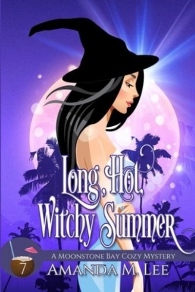 Cover for Amanda M Lee · Long, Hot, Witchy Summer (Paperback Book) (2021)