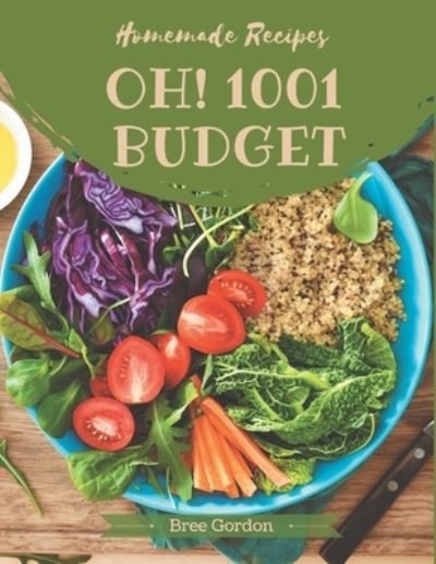 Cover for Bree Gordon · Oh! 1001 Homemade Budget Recipes (Pocketbok) (2020)