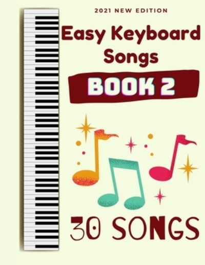 Cover for Ben Tyers · Easy Keyboard Songs: Book 2: 30 Songs - Easy Keyboard Songs (Paperback Bog) (2021)