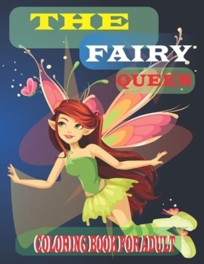Cover for Farabi Foysal · The Fairy Queen Coloring Book For Adult (Pocketbok) (2021)