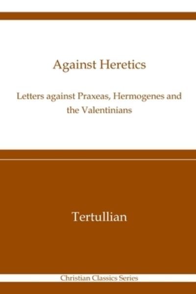 Cover for Tertullian · Against Heretics (Paperback Bog) (2021)