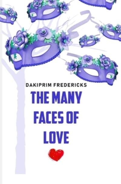 Cover for Dakiprim Fredericks · Many Faces of Love (Bok) (2021)