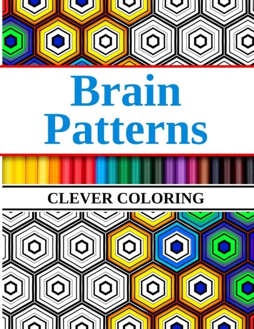 Cover for Digi Green Publishing · Brain Patterns Clever Coloring: Geometric Shapes and Pattern Coloring Book (Paperback Book) (2021)