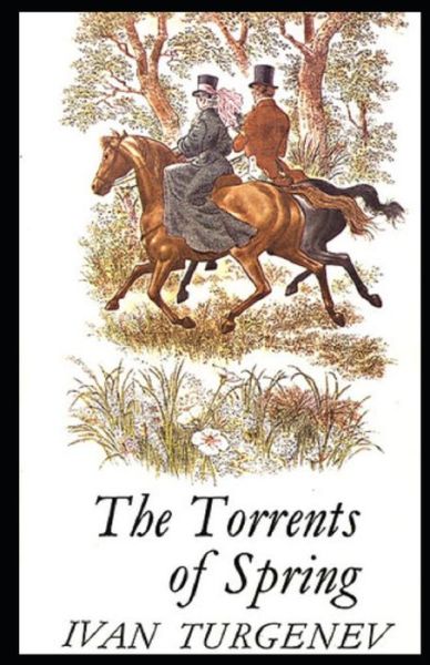 Cover for Ivan Sergeyevich Turgenev · The Torrents Of Spring Illustrated (Paperback Book) (2021)