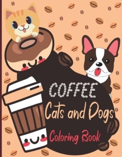 Cover for Una Burns · Coffee Cats and Dogs Coloring Book (Paperback Book) (2021)