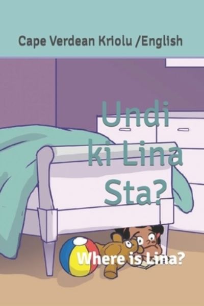 Cover for Mohale Mashigo · Undi ki Lina sta?: Where is Lina? - Ora Di Konta Storia / Story Time (Paperback Book) (2022)