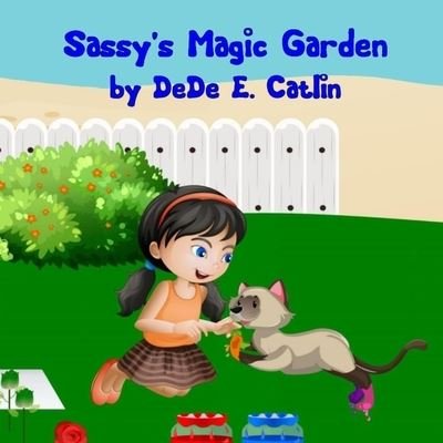 Cover for Dede E Catlin · Sassy's Magic Garden (Taschenbuch) (2022)