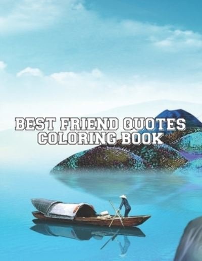 Cover for Vpanempire Hobbies · Best Friend Quotes Coloring Book: Relaxing Stress Relief and Creative (Pocketbok) (2022)