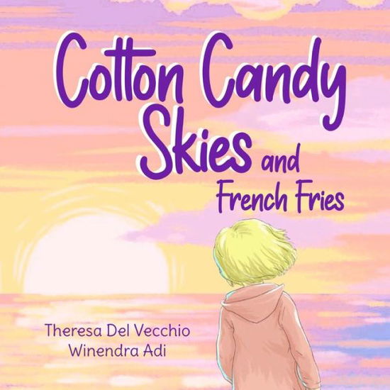 Cover for Theresa Del Vecchio · Cotton Candy Skies and French Fries (Paperback Book) (2022)