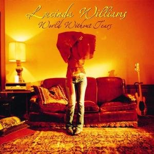 World Without Tears - Lucinda Williams - Music - LOST HIGHWAY - 0008817035512 - June 30, 1990