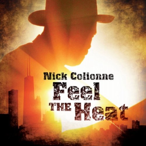 Cover for Nick Colionne · Feel the Heat (CD) [Digipak] (2011)