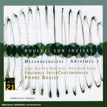 Sur Incises / Messagesquisse / Anthemes 2 - Boulez / Queyras / Kang / Ens Intercontemporian - Music - DEUTSCHE GRAMMOPHON - 0028947763512 - June 12, 2007