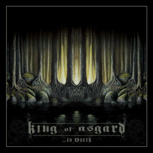 To North - King of Asgard - Muziek - METAL BLADE RECORDS - 0039841511512 - 30 juli 2012