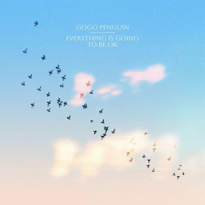 Cover for Gogo Penguin · Everything Is Going To Be Ok (LP) (2023)