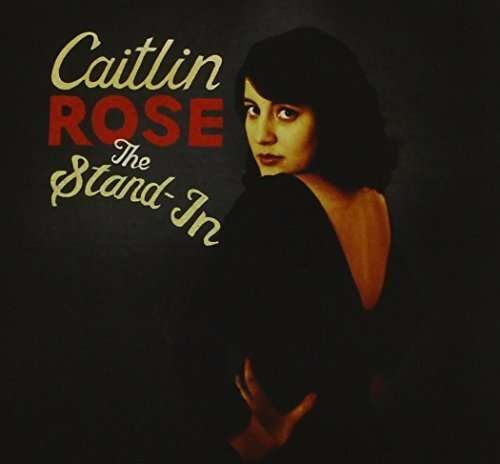 Cover for Caitlin Rose · Stand-in the (CD) (2013)