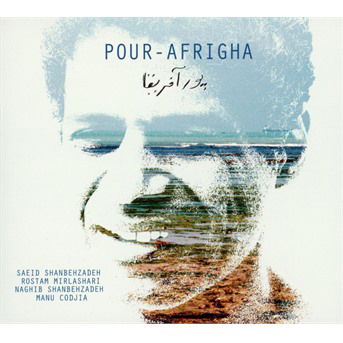 Cover for Saeid Shanbehzadeh · Pour Afrigha (CD) (2017)