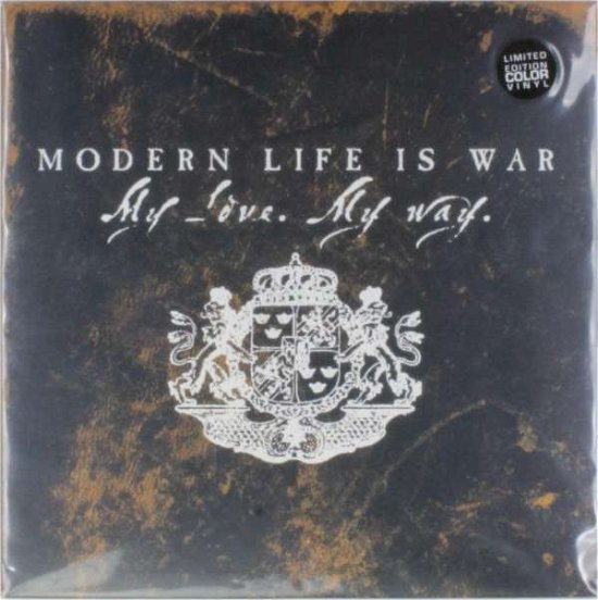 Cover for Modern Life is War · My Love My Way (LP) [Coloured edition] (2006)