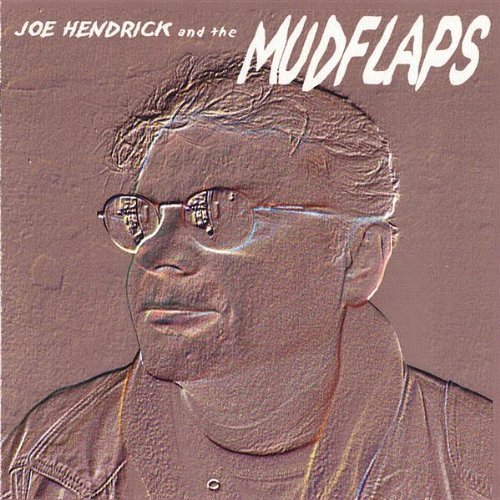 Cover for Hendrick,joe &amp; the Mudflaps · Joe Hendrick &amp; the Mudflaps (CD) (2006)