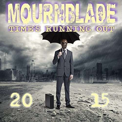 Cover for Mournblade · Time's Running out 2015 (CD) (2016)