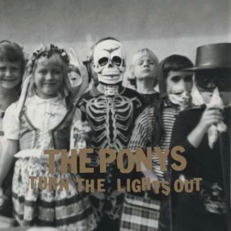 Turn the Lights Out [Vinyl LP] - The Ponys - Musikk -  - 0744861073512 - 