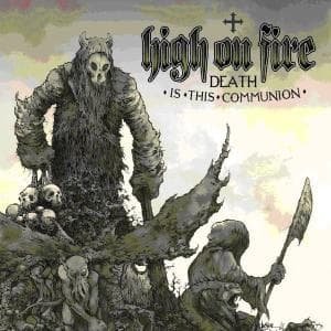 Cover for High on Fire · Death is This Communion (LP) [Limited edition] (2007)