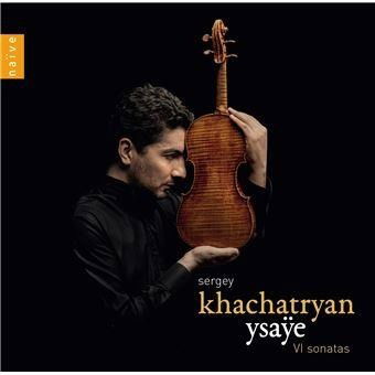 Ysaÿe: VI Sonatas - Sergey Khachatryan - Music - NAIVE - 0822186054512 - March 29, 2024