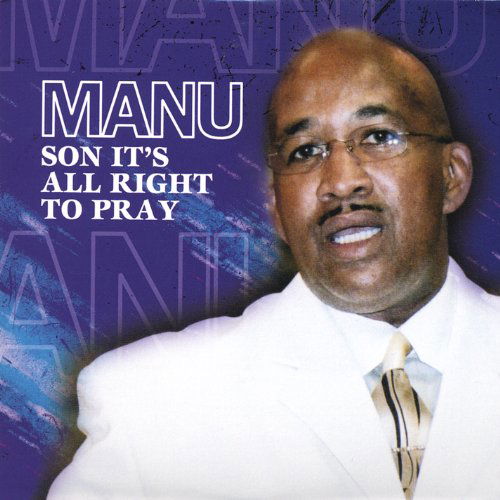 Cover for Manu · Manu Son Its All Right to Pray (CD) (2004)