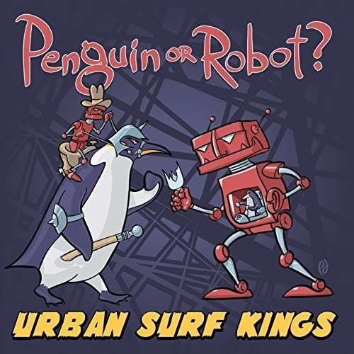 Cover for Urban Surf Kings · Penguin or Robot (LP) (2014)