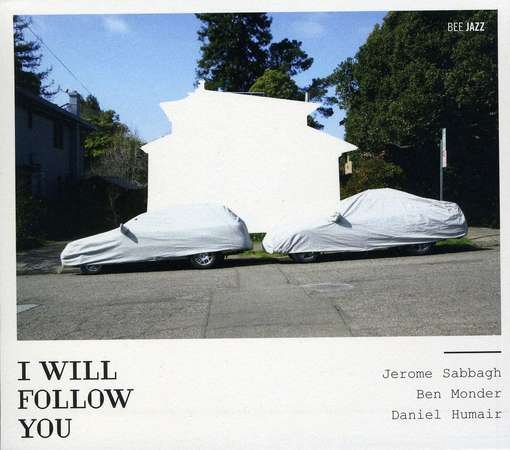 I Will Follow You - Sabbagh,jerome & Monder,ben & Humair,daniel - Musik - BEE J - 3760002134512 - 7. december 2010