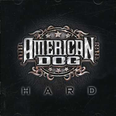 Hard - American Dog - Musikk - BAD REPUTATION - 3760036245512 - 23. april 2007