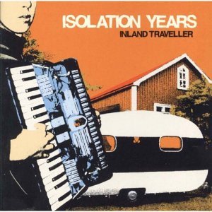 Cover for Isolation Years · Inland Traveller (LP) (2002)